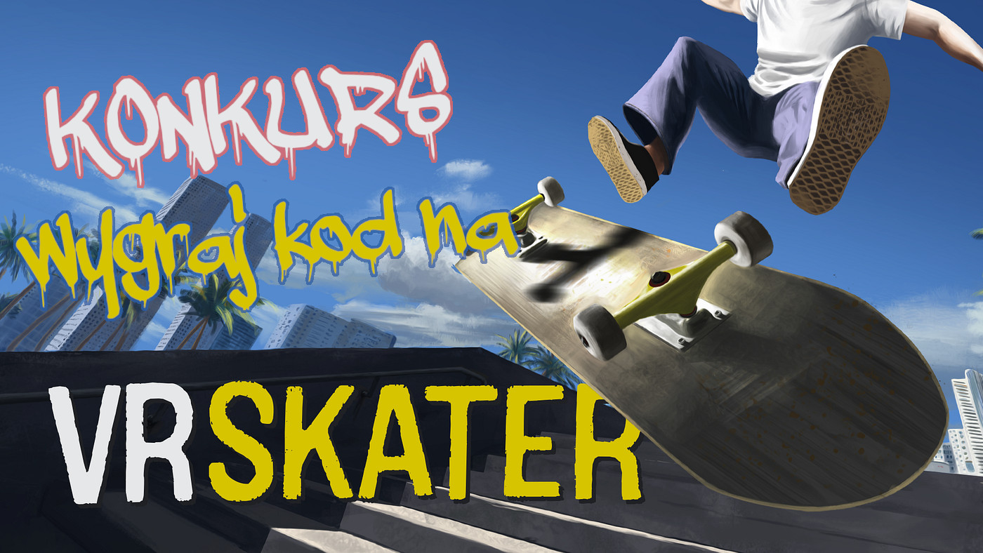 Zdjęcie okładkowe wpisu KONKURS VR Skater – wygraj kod na grę