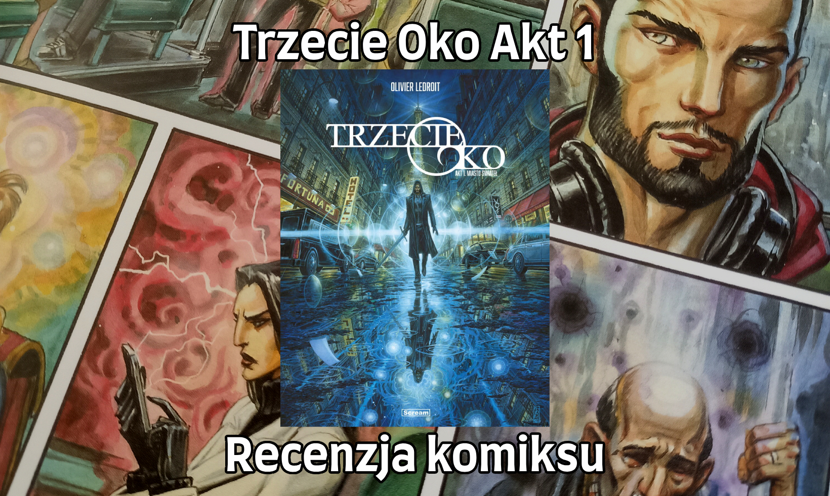 Zdjęcie okładkowe wpisu Recenzja komiksu: Trzecie Oko T.1 Miasto Świateł