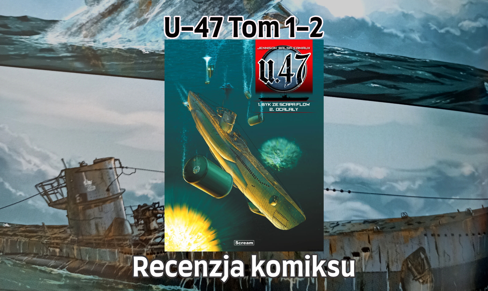 Zdjęcie okładkowe wpisu Recenzja komiksu: U-47 Tom 1-2.