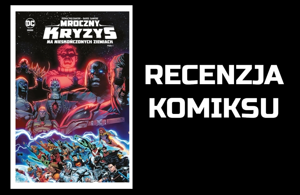 Zdjęcie okładkowe wpisu Recenzja komiksu: Mroczny kryzys na Nieskończonych Ziemiach. Tom 1