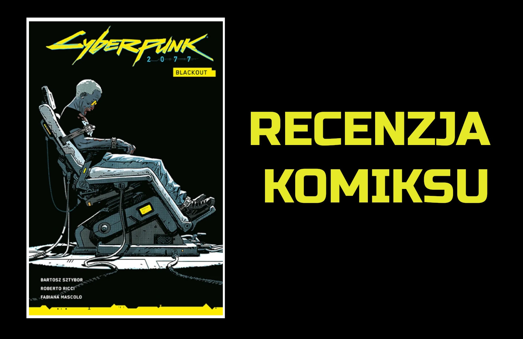 Zdjęcie okładkowe wpisu Recenzja komiksu: Cyberpunk 2077 – Blackout