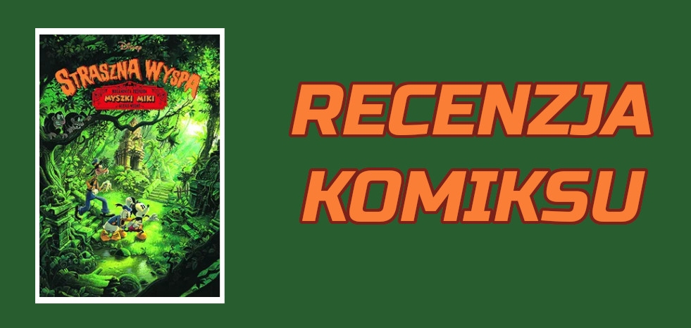 Zdjęcie okładkowe wpisu Recenzja komiksu: Myszka Miki – Straszna Wyspa