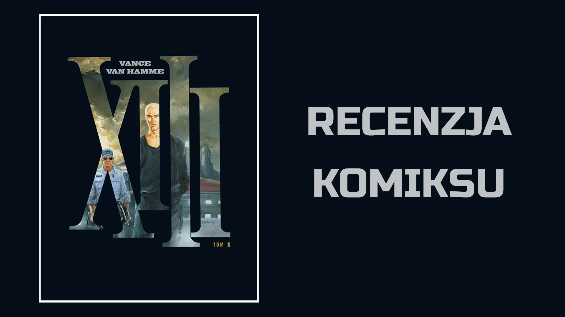 Zdjęcie okładkowe wpisu Recenzja komiksu: XIII – Tom 1