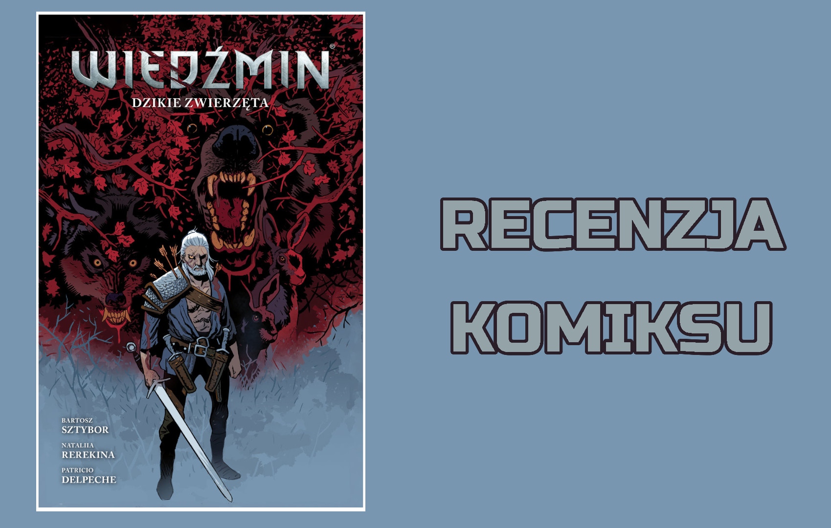 Zdjęcie okładkowe wpisu Recenzja komiksu: Wiedźmin: Dzikie Zwierzęta