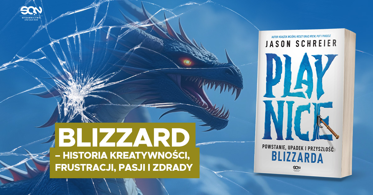 Zdjęcie okładkowe wpisu Książka „Play Nice. Powstanie, upadek i przyszłość Blizzarda”- Jasona Schreiera już 9. kwietnia