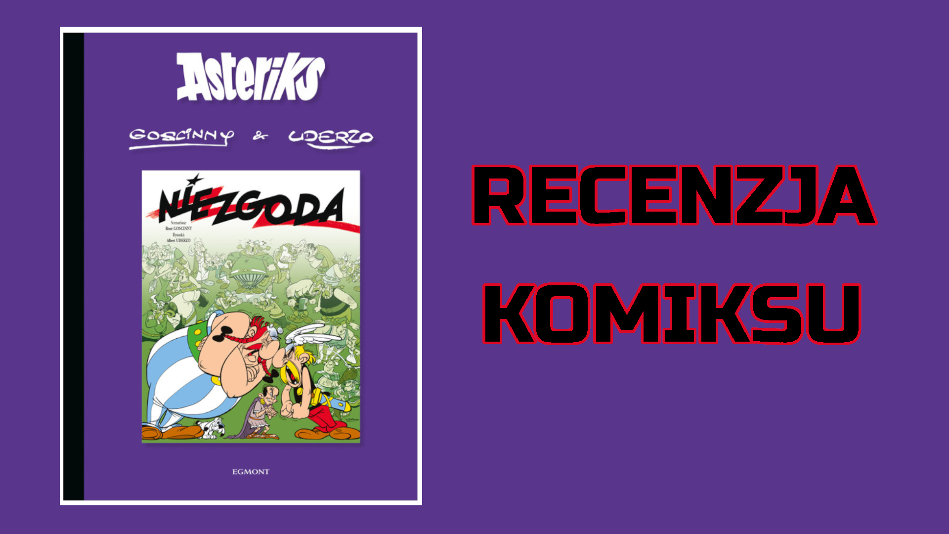 Zdjęcie okładkowe wpisu Recenzja komiksu: Asteriks: Niezgoda