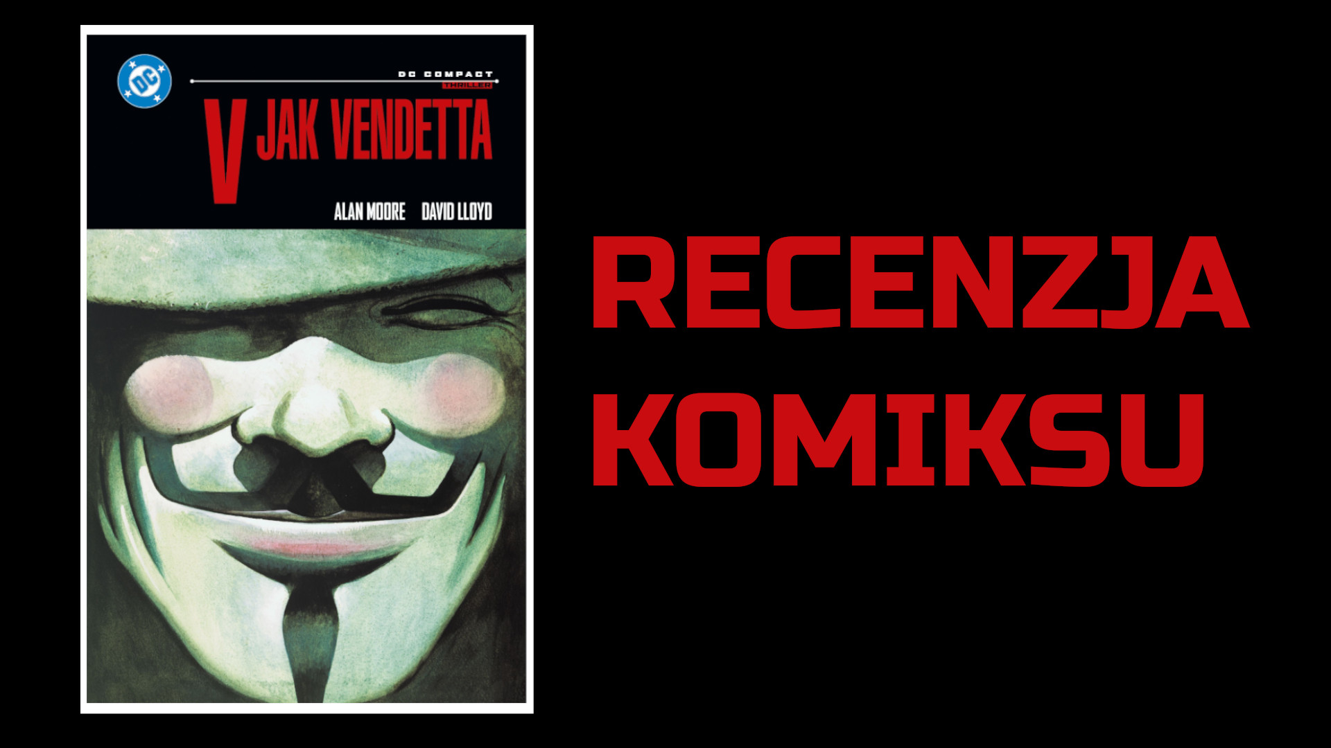 Zdjęcie okładkowe wpisu Recenzja komiksu: V jak Vendetta [DC Compact]