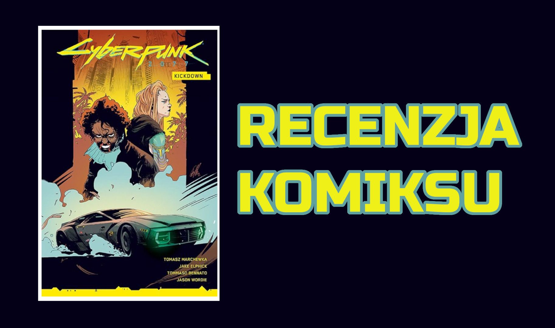 Zdjęcie okładkowe wpisu Recenzja komiksu: Cyberpunk 2077: Kickdown