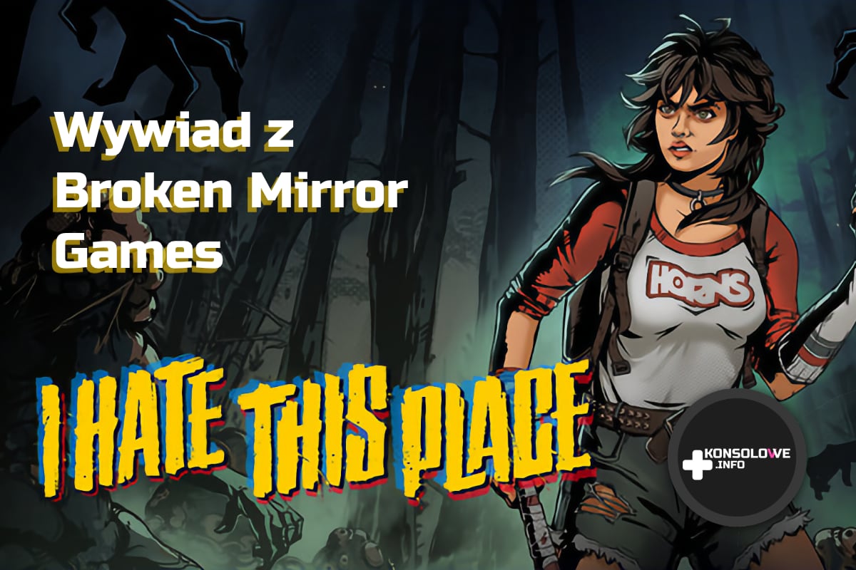 I Hate This Place – nasz wywiad z Broken Mirror Games