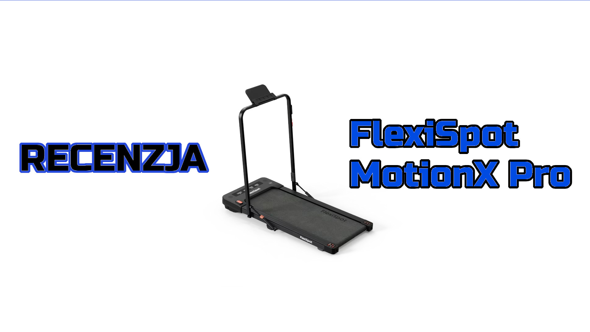 Zdjęcie okładkowe wpisu Recenzja: Bieżnia FlexiSpot MotionX Pro