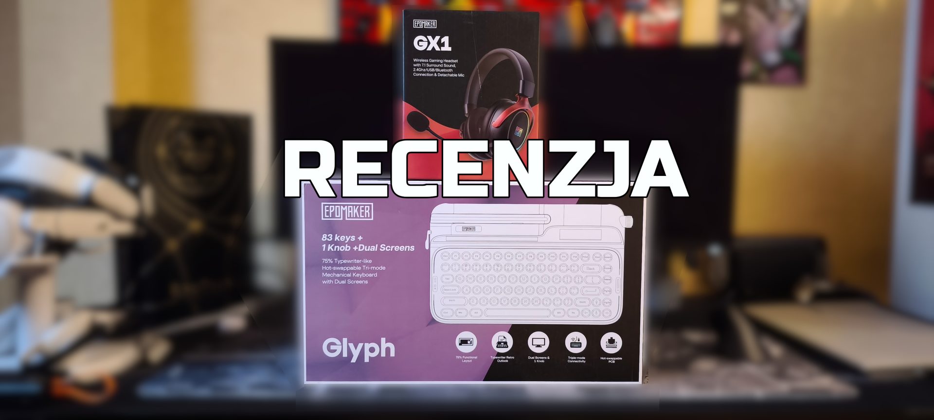 Zdjęcie okładkowe wpisu Recenzja: EPOMAKER – klawiatura Glyph i słuchawki GX1